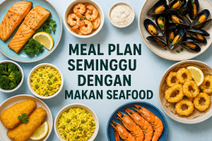 Rencana Makan Seminggu dengan Menu Seafood
