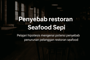 Penyebab Restoran Seafood Sepi