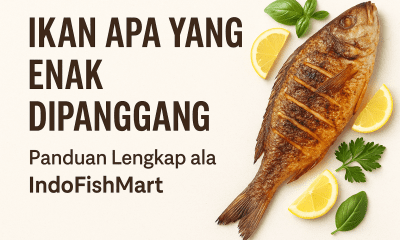 Ikan Apa yang Enak Dipanggang